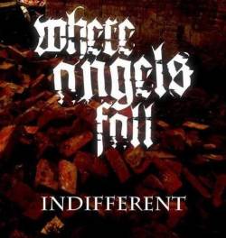 Where Angels Fall : Indifferent